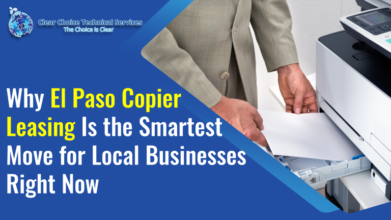 Why El Paso Copier Leasing Is the Smartest Move for Local Businesses Right Now
