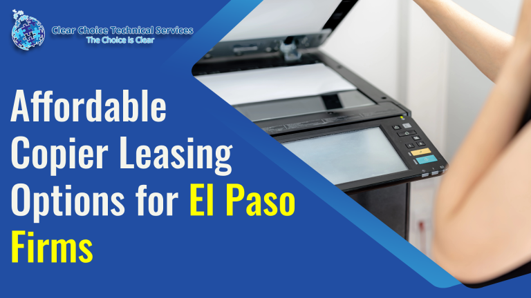 Affordable Copier Leasing Options for El Paso Firms